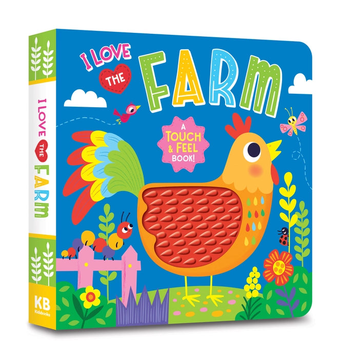 I Love the Farm: A Touch and Feel Board Book