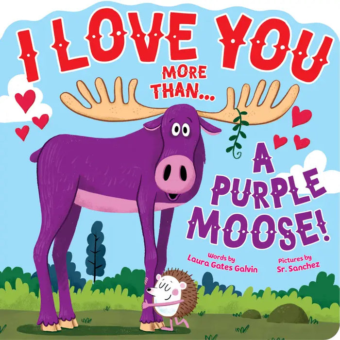 I Love You More Than...A Purple Moose! Childrens Book