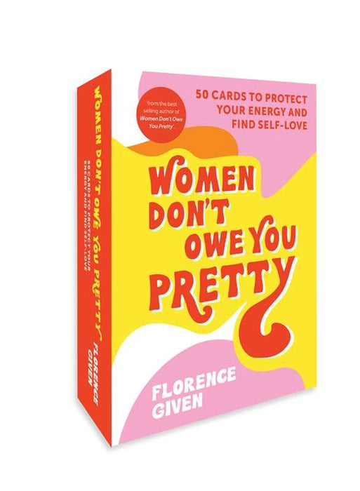 Women Don't Owe You Pretty: 50 Cards To Protect Your Energy and Find Self-Love