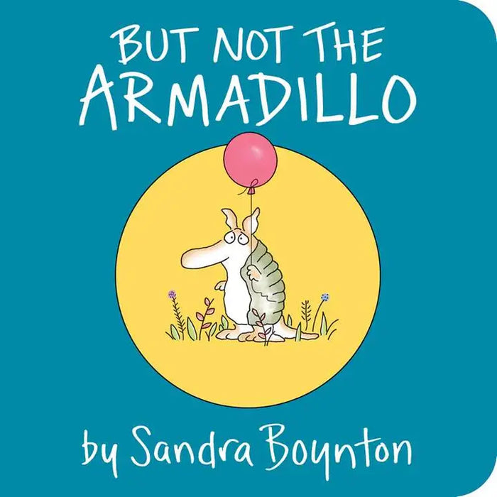 But Not The Armadillo | Sandra Boynton